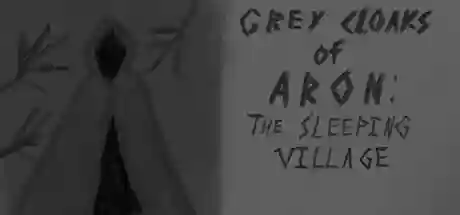 Grey Cloaks of Aron: The Sleeping Village